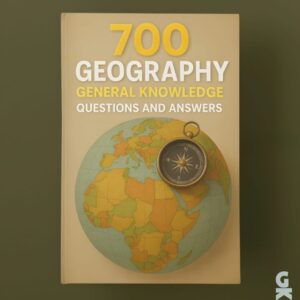 700 Geography General Knowledge Questions and Answers PDF
