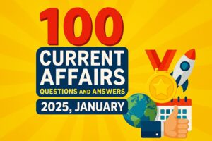 100 Current Affairs MCQs for January 2025