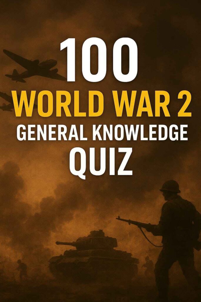 World War 2 General Knowledge Quiz