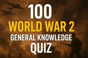 World War 2 General Knowledge Quiz Questions and Answers